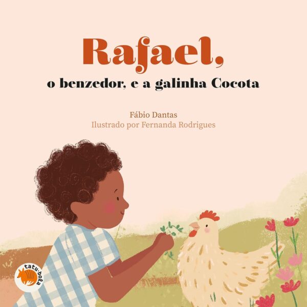 Rafael, o benzedor e a galinha Cocota